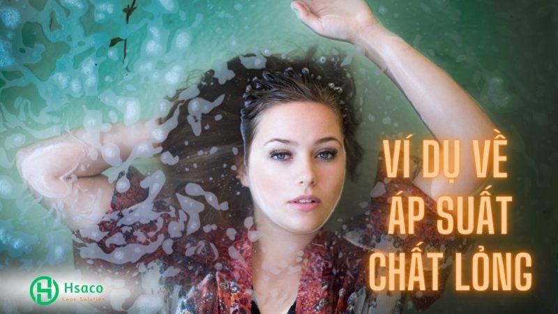 Ví dụ về áp suất chất lỏng trong thực tế