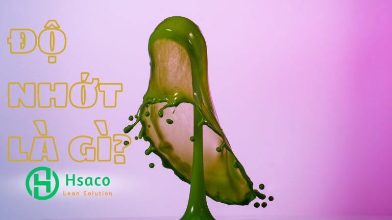 Độ nhớt là gì?