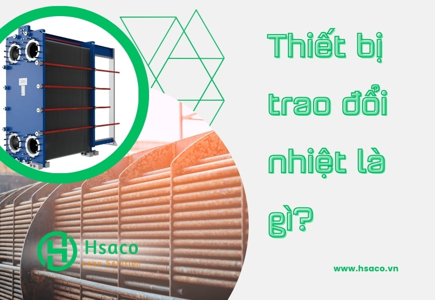 Thiết bị trao đổi nhiệt là gì?