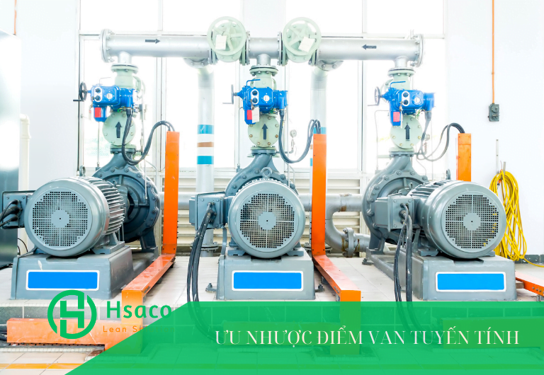 Một số ưu nhược điểm van tuyến tính bạn nên biết