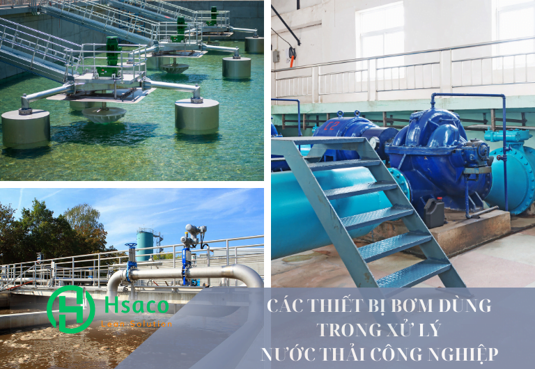 Các thiết bị bơm dùng trong xử lý nước thải công nghiệp